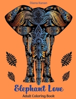 Elephant Love: Adult Coloring Book B087SCHHKQ Book Cover