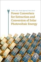 Power Extraction and Conversion of Renewable Energy: Wind, Solar P.V. and Fuel Cells 0128124504 Book Cover
