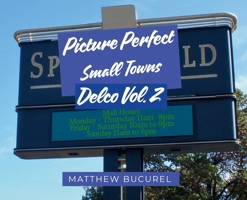 Picture Perfect Small Towns: Delco Vol. 2 B0FFXGT9K3 Book Cover