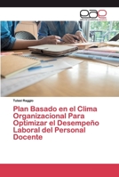 Plan Basado en el Clima Organizacional Para Optimizar el Desempeño Laboral del Personal Docente 6200387281 Book Cover