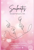 Soulmates: The Spiritual and Scientific Significance of Finding 'the One' B0BSJC4755 Book Cover