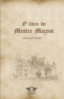 O Livro Do Mestre Maçom (Portuguese Edition) B088K718KR Book Cover