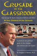 Crusade in the Classroom: How George W. Bush's Education Policies Will Affect Your Child 0743222563 Book Cover
