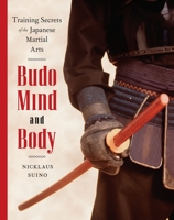 Budo Mind and Body: Training Secrets of the Japanese Martial Arts 0834805685 Book Cover