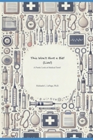 "This Won't Hurt a Bit!" (lies!): A Poetic Look at Medical Tests! B0DYD7F8G7 Book Cover