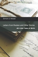 Letters from Reuben and Other Stories: 40 Little Tales of Mirth B09MYST5KF Book Cover