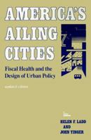 America's Ailing Cities: Fiscal Health and the Design of Urban Policy 0801837677 Book Cover