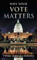 Why Your Vote Matters 1648952364 Book Cover