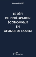 Le défi de l'intégration économique en Afrique de l'Ouest 2738441025 Book Cover