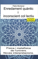 Enredament quàntic i inconscient col·lectiu. Física i metafísica de l’univers. Noves interpretacions B08NDV8YGZ Book Cover