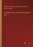 The Marble Faun or the Romance of Monte Beni 3385353300 Book Cover