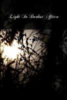 Light In Darkest Africa: Charles Cardinal Lavigerie 1825-92 1479302651 Book Cover