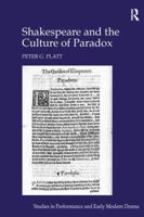 Shakespeare and the Culture of Paradox 1472484711 Book Cover