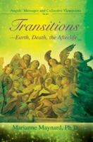 Transitions-Earth, Death, the Afterlife: Angels' Messages and Collective Viewpoints 0595426956 Book Cover