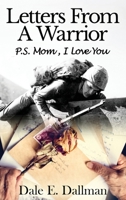 Letters From A Warrior, P.S. Mom, I Love You 1958356409 Book Cover