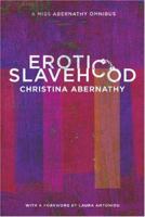 Erotic Slavehood: A Miss Abernathy Omnibus 1890159719 Book Cover