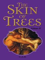 The Skin of Trees: Volume II 1496941381 Book Cover