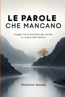 Le parole che mancano: Viaggio tra le emozioni del mondo e i silenzi dell’italiano B0FWJ75GWH Book Cover