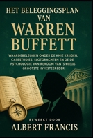 Het beleggingsplan van Warren Buffett: Waardebeleggen onder de knie krijgen, casestudies, slotgrachten en de psychologie van rijkdom van 's werelds grootste investeerder (Dutch Edition) B0FHZTNXGC Book Cover