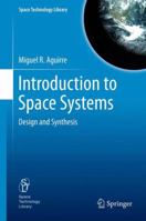 Introduction to Space Systems: Design and Synthesis 1461437571 Book Cover