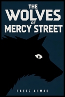 The Wolves of Mercy Street B0HCF4ZV9T Book Cover