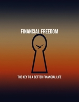 Financial Freedom: The Key To A Better Financial Life B0FPR1XYP1 Book Cover