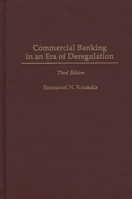 Commercial Banking in an Era of Deregulation: Third Edition 0275956938 Book Cover