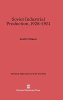 Soviet Industrial Production, 1928-51 0674498356 Book Cover