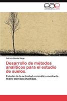 Desarrollo de métodos analíticos para el estudio de suelos.: Estudio de la actividad enzimática mediante micro-técnicas analíticas. 3847350153 Book Cover