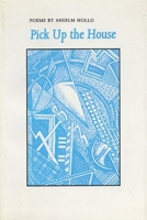 Pick Up the House: New and Selected Poems 0918273188 Book Cover