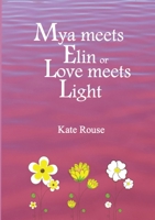 Mya meets Elin or Love meets Light 064871652X Book Cover