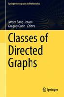 Classes of Directed Graphs (Springer Monographs in Mathematics) 3319718398 Book Cover