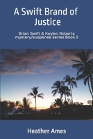 A Swift Brand of Justice 0999135902 Book Cover