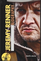 The JEREMY RENNER BIOGRAPHY: From Small-Town Carpenter to Hollywood Star B0DPQNZZT6 Book Cover