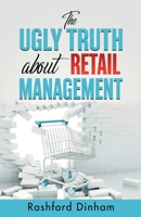 The Ugly Truth about Retail Management 9769701505 Book Cover