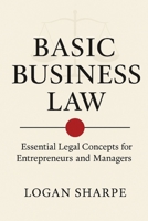 Basic Business Law: Essential Legal Concepts for Entrepreneurs and Managers B0G38YKNNY Book Cover