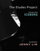 The Etudes Project: Vol. 1: ICEBERG 1949614042 Book Cover