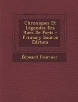 Chroniques Et L�gendes Des Rues de Paris 0274831864 Book Cover
