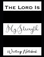 The Lord Is My Strength Writing 1091867488 Book Cover