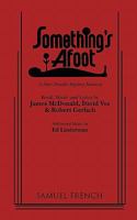 Something's afoot: A new murder mystery musical (French's musical library) 0573680728 Book Cover