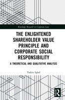 The Enlightened Shareholder Value and Corporate Social Responsibility: A Theoretical and Qualitative Analysis 0367410249 Book Cover