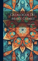 Catalogue Du Musée Guimet 102138321X Book Cover