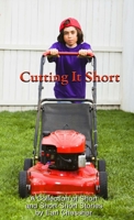 Cutting It Short 1300351608 Book Cover