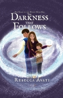 The Darkness that Follows: The Magic of the Woods: Book Two B0CD1T8D2H Book Cover