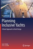 Planning Inclusive Yachts: A Novel Approach to Yacht Design 3030552098 Book Cover