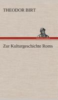 Zur Kulturgeschichte Roms 3849529231 Book Cover