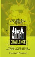 Work the Word Challenge - 260 Days of New Testament Reading: Volume One - Matthew through John 1977535070 Book Cover