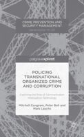 Policing Transnational Organized Crime and Corruption: Exploring the Role of Communication Interception Technology 1137333782 Book Cover
