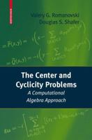 The Center and Cyclicity Problems: A Computational Algebra Approach 0817647260 Book Cover