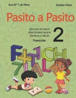 �pasito a Pasito 2!: Ejercicios de Trazos Direccionales Hacia La Escritura Y El C�lculo 2 1718065175 Book Cover